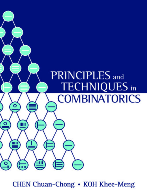 Title details for Principles and Techniques In Combinatorics by Chuan Chong Chen - Available